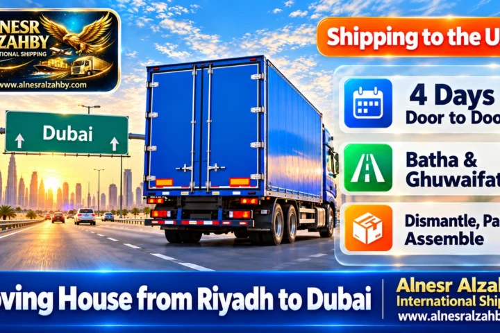 Moving House from Riyadh to Dubai — Alnesr Alzahby International Shipping