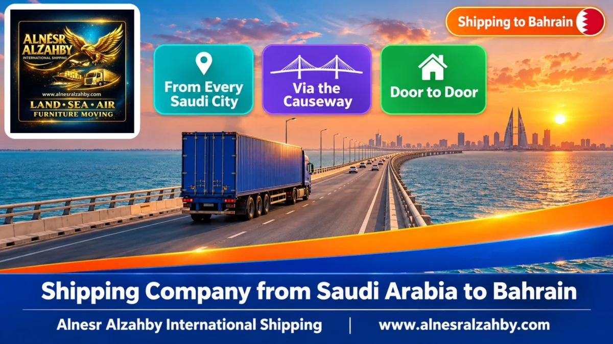 Shipping Company from Saudi Arabia to Bahrain — Alnesr Alzahby International Shipping